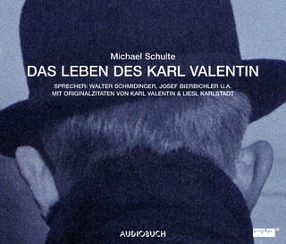 Das Leben des Karl Valentin (Gesamtausgabe)