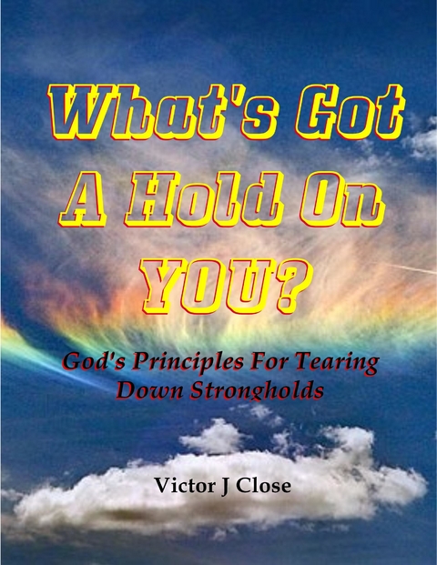 What's Got a Hold On You? -  Victor J. Close
