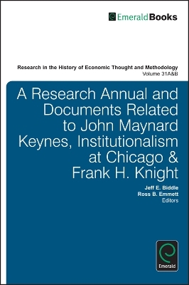 A Research Annual and Documents Related to John Maynard Keynes, Institutionalism at Chicago & Frank H. Knight - 