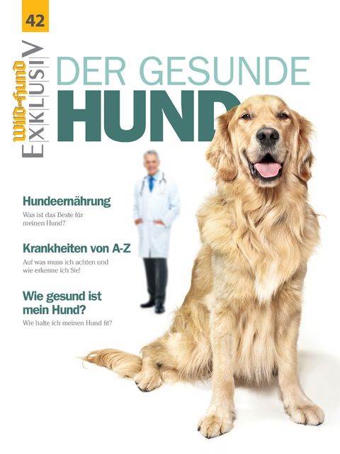WILD UND HUND Exklusiv Nr. 42: Der gesunde Hund