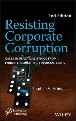 Resisting Corporate Corruption - Stephen V. Arbogast