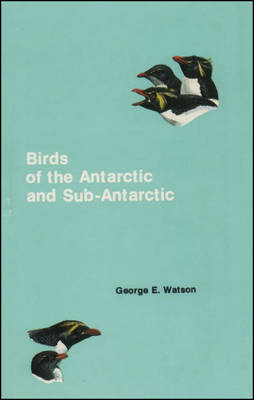 Birds of the Antarctic and Sub&ndash;Antarctic V24 - GE Watson