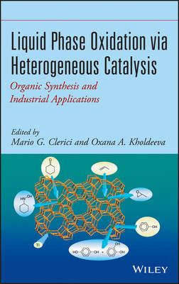 Liquid Phase Oxidation via Heterogeneous Catalysis  &ndash; Organic Synthesis and Industrial Applications - MG Clerici
