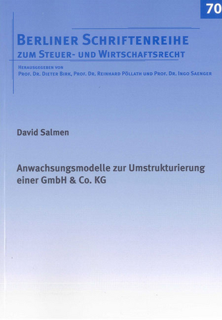 Anwachsungsmodelle zur Umstrukturierung einer GmbH & Co. KG