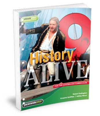 History Alive 9 for the Australian Curriculum Flexisaver & eBookPLUS - Robert Darlington, Graeme Smithies, Ashley Wood