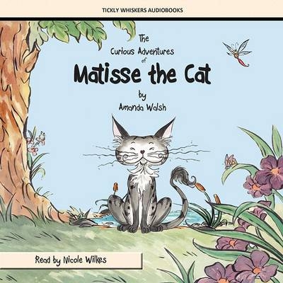 The Curious Adventures of Matisse the Cat - Amanda Walsh