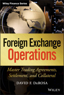 Foreign Exchange Operations – Master Trading Agreements, Settlement, and Collateral