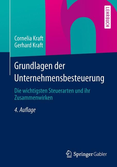 Grundlagen der Unternehmensbesteuerung - Cornelia Kraft, Gerhard Kraft
