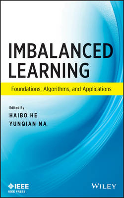 Imbalanced Learning – Foundations, Algorithms and Applications - H He
