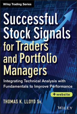 Successful Stock Signals for Traders and Portfolio Managers + Website – Integrating Technical Analysis with Fundamentals to Improve Performance
