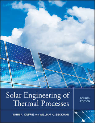 Solar Engineering of Thermal Processes 4e - JA Duffie