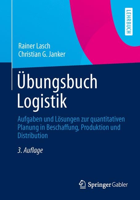 &Uuml;bungsbuch Logistik - Rainer Lasch, Christian G. Janker