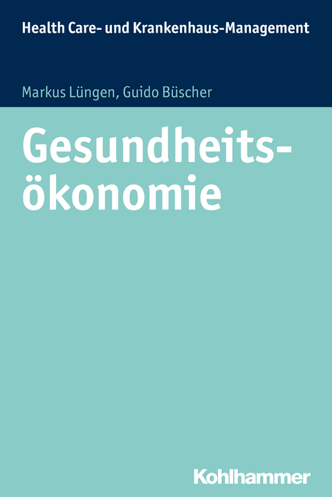 Gesundheits&ouml;konomie - Markus L&uuml;ngen, Guido B&uuml;scher