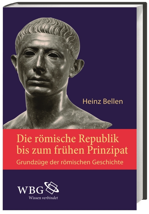 Die r&ouml;mische Republik bis zum fr&uuml;hen Prinzipat - Heinz Bellen