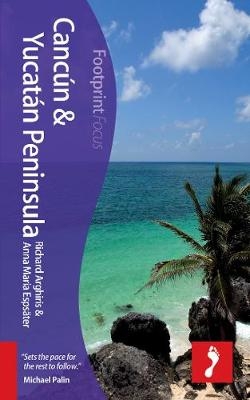 Canc&uacute;n & Yucat&aacute;n Peninsula Footprint Focus Guide - Richard Arghiris
