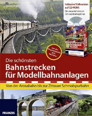 Die schönsten Bahnstrecken für Modellbahnanlagen