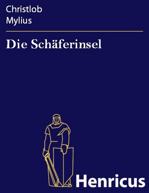 Die Sch&auml;ferinsel -  Christlob Mylius