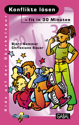 Konflikte l&ouml;sen - fit in 30 Minuten - Bj&ouml;rn Gemmer, Christiane Sauer