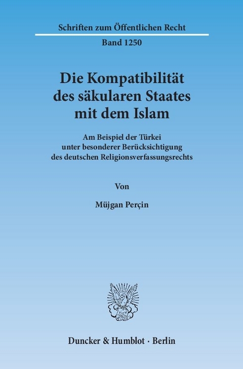 Die Kompatibilit&auml;t des s&auml;kularen Staates mit dem Islam. - M&uuml;jgan Per&ccedil;in