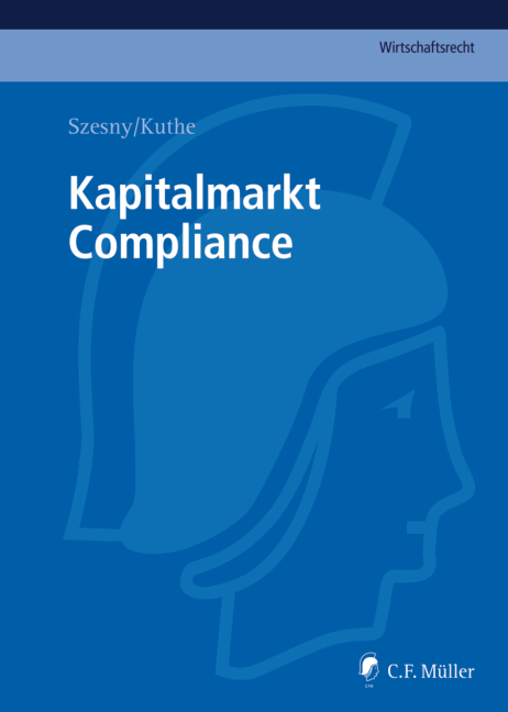 Kapitalmarkt Compliance - Markus Adick, Ingo Baulig, Marcus Bergmann, Malte Cordes, Boris D&uuml;rr, Tobias Eggers, Janine Fehn-Claus, Philipp Gehrmann, Silke Glawischnig-Quinke, Laura G&ouml;rtz, Uwe Heim, Jesco Idler, G&ouml;tz G. Karrer, Christoph Kirschh&ouml;fer, Ursula Kleinert, Thorsten Kuthe, Markus Langfritz, Joachim Lorenzen, Christian May, Stephan Niermann, Katja Pl&uuml;ckelmann, Michael Racky, Markus Rheinl&auml;nder, Karl Richter, Ralf Bernhard Rinke, Barbara Roth, Mag.iur. R&uuml;benstahl  Markus, Miriam Sch&auml;fer, Christoph Schlossarek, Burkhard Schmitt, Susanne Stauder, LL.M. Szesny  Andr&eacute;-M., Michaela Thei&szlig;en, Sara Zacharias, Dominik Zeitz, Madeleine Zipperle