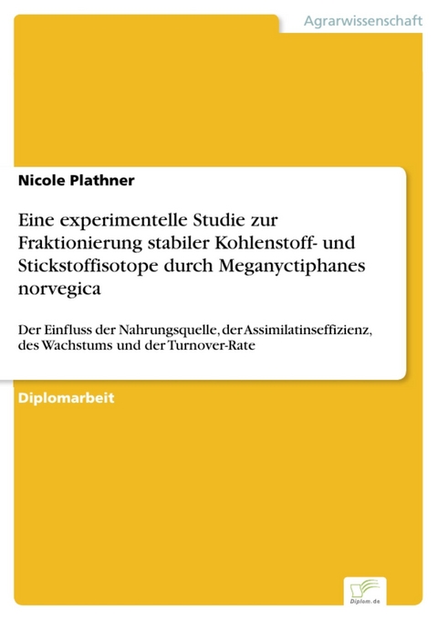 Eine experimentelle Studie zur Fraktionierung stabiler Kohlenstoff- und Stickstoffisotope durch Meganyctiphanes norvegica -  Nicole Plathner