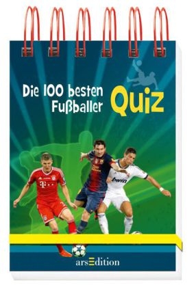 Die 100 besten Fu&szlig;baller: Quiz - Kurt-J. Heering