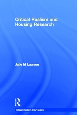 Critical Realism and Housing Research - Julie Lawson
