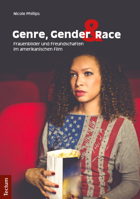Genre, Gender und Race: Frauenbilder und Freundschaften im amerikanischen Film - Nicole Phillips