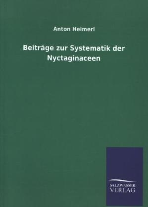 Beitr&Atilde;&curren;ge zur Systematik der Nyctaginaceen - Anton Heimerl