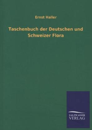 Taschenbuch der Deutschen und Schweizer Flora - Ernst Haller