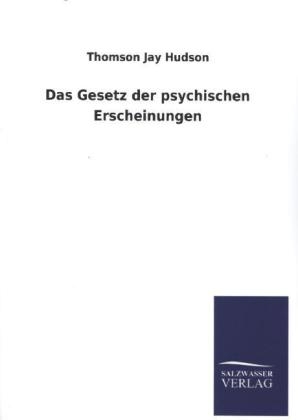 Das Gesetz der psychischen Erscheinungen - Thomson Jay Hudson