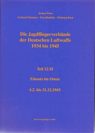 Die Jagdfliegerverbände der Deutschen Luftwaffe 1934-1945 Teil 12 / II