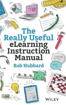 The Really Useful eLearning Instruction Manual - Rob Hubbard