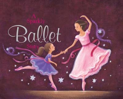 A sparkly ballet story - Nicola Baxter
