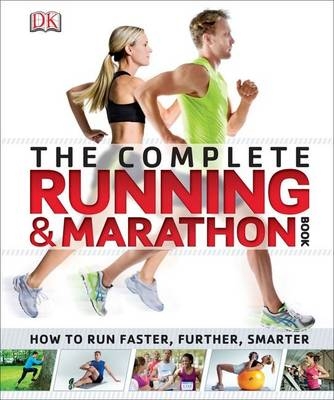The Complete Running and Marathon Book -  Dk