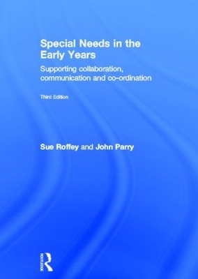 Special Needs in the Early Years - Sue Roffey, John Parry