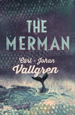 The Merman - Carl-Johan Vallgren