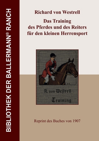 Bibliothek der Ballermann-Ranch / Das Training des Pferdes und des Reiters für den kleinen Herrensport