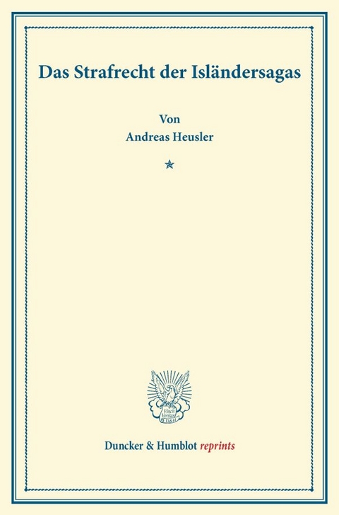 Das Strafrecht der Isl&auml;ndersagas. - Andreas Heusler