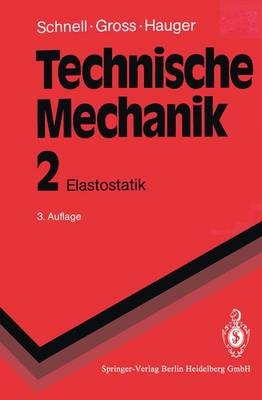 Technische Mechanik / Elastostatik - Walter Schnell, Dietmar Gross, Werner Hauger
