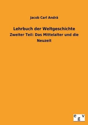 Lehrbuch der Weltgeschichte - Jacob Carl Andr&Atilde;&curren;