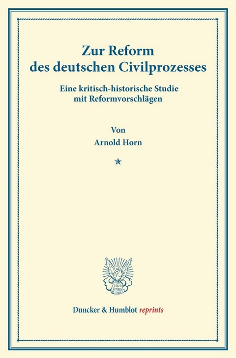 Zur Reform des deutschen Civilprozesses. - Arnold Horn