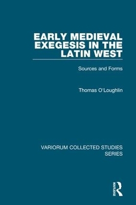 Early Medieval Exegesis in the Latin West - Thomas O'Loughlin