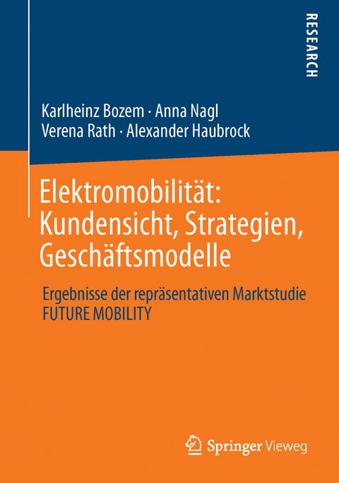 Elektromobilit&auml;t: Kundensicht, Strategien, Gesch&auml;ftsmodelle - Karlheinz Bozem, Anna Nagl, Verena Rath, Alexander Haubrock