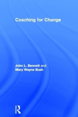 Coaching for Change - John L. Bennett, Mary Wayne Bush