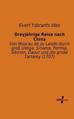 Dreyj&auml;hrige Reise nach China - Evert Ysbrants Ides
