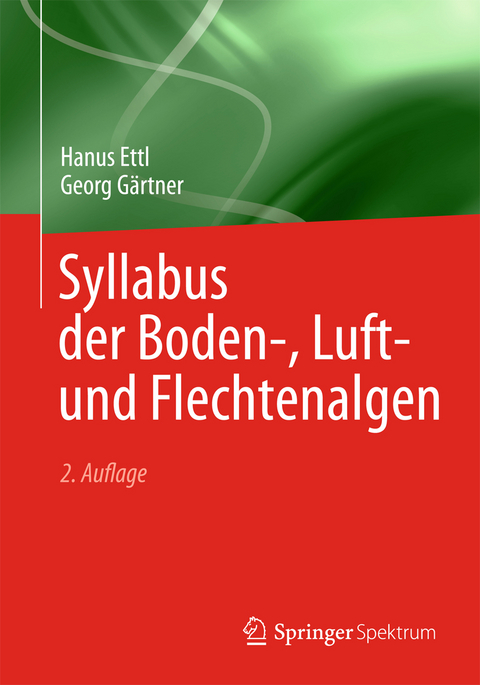 Syllabus der Boden-, Luft- und Flechtenalgen - Hanu&scaron; Ettl, Georg G&auml;rtner