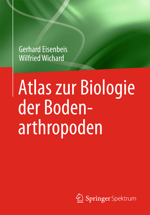 Atlas zur Biologie der Bodenarthropoden - Gerhard Eisenbeis, Wilfried Wichard