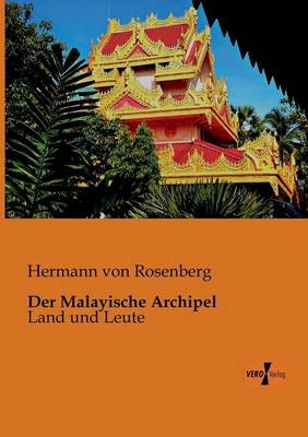 Der Malayische Archipel - Hermann von Rosenberg