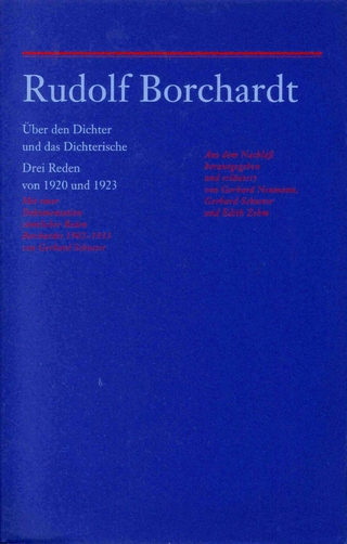 Rudolf Borchardt: Über den Dichter und das Dichterische. Drei Reden von 1920 und 1923